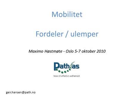 Mobilitet Fordeler / ulemper Maximo Høstmøte - Oslo 5-7 oktober 2010