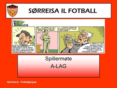 Sørreisa IL - Fotballgruppa SØRREISA IL FOTBALL Spillermøte A-LAG.