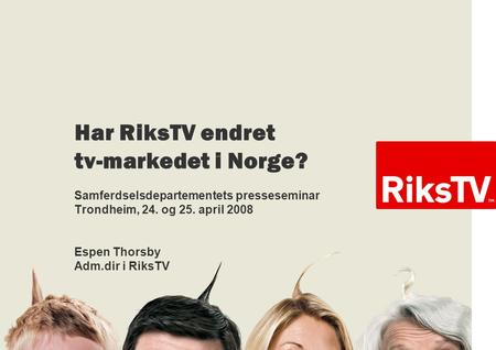 Har RiksTV endret tv-markedet i Norge?