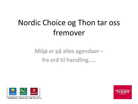 Nordic Choice og Thon tar oss fremover