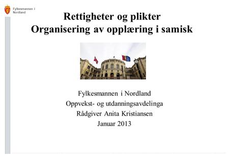 Rettigheter og plikter Organisering av opplæring i samisk