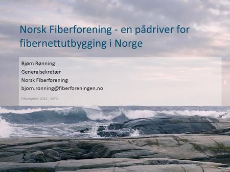 Norsk Fiberforening - en pådriver for fibernettutbygging i Norge
