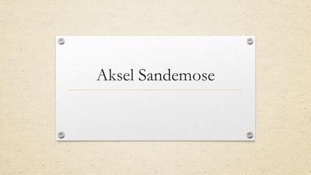 Aksel Sandemose.