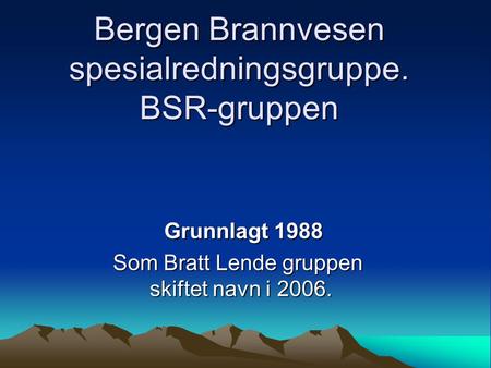 Bergen Brannvesen spesialredningsgruppe. BSR-gruppen