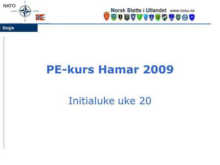 PE-kurs Hamar 2009 Initialuke uke 20