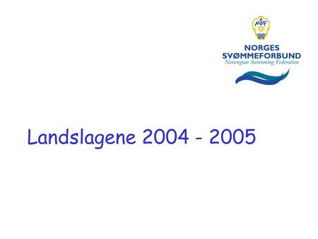 Landslagene 2004 - 2005. Landslagsgruppene 2004 - 2005 •Seniorlandslaget •Stipendgruppa •Elitegruppa •Utfordrergruppa •Rekruttgruppa •Juniorlandslaget.