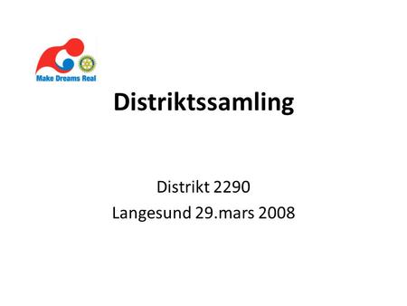 Distriktssamling Distrikt 2290 Langesund 29.mars 2008.