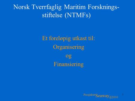 Norsk Tverrfaglig Maritim Forsknings-stiftelse (NTMFs)
