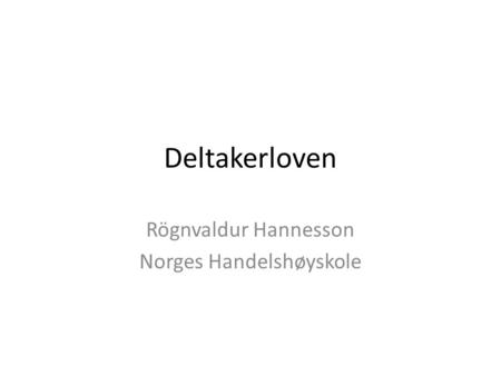 Deltakerloven Rögnvaldur Hannesson Norges Handelshøyskole.