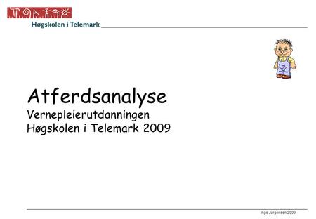 Atferdsanalyse Vernepleierutdanningen Høgskolen i Telemark 2009