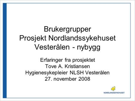 Brukergrupper Prosjekt Nordlandssykehuset Vesterålen - nybygg