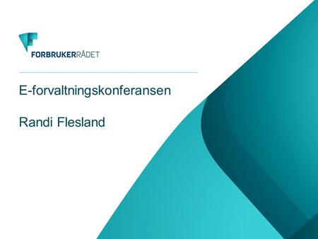 E-forvaltningskonferansen Randi Flesland