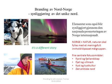 Branding av Nord-Norge - synliggjøring av det unike nord.