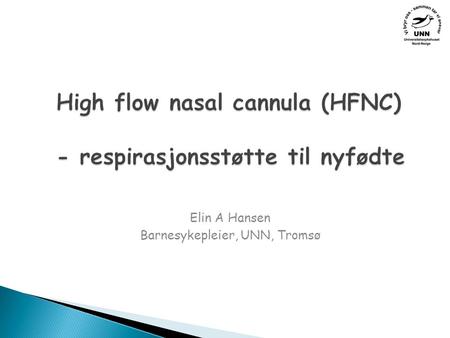 High flow nasal cannula (HFNC) - respirasjonsstøtte til nyfødte