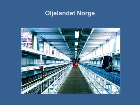 Oljelandet Norge Foto: OLF.