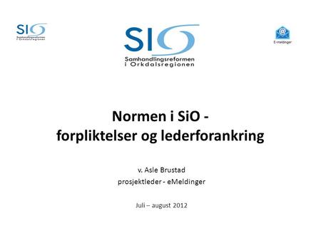 Normen i SiO - forpliktelser og lederforankring