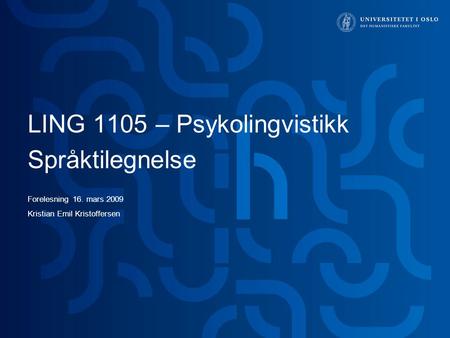 LING 1105 – Psykolingvistikk Språktilegnelse