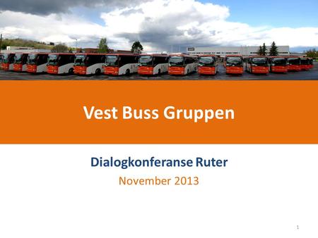 Vest Buss Gruppen Dialogkonferanse Ruter November 2013 1.