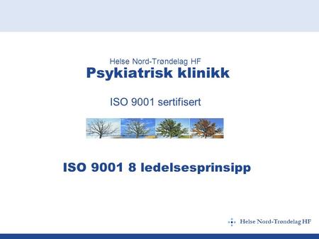 Helse Nord-Trøndelag HF Psykiatrisk klinikk ISO 9001 sertifisert