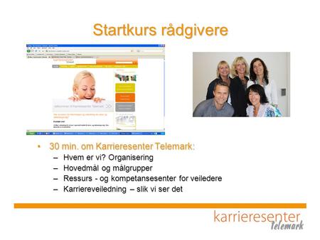 Startkurs rådgivere 30 min. om Karrieresenter Telemark: