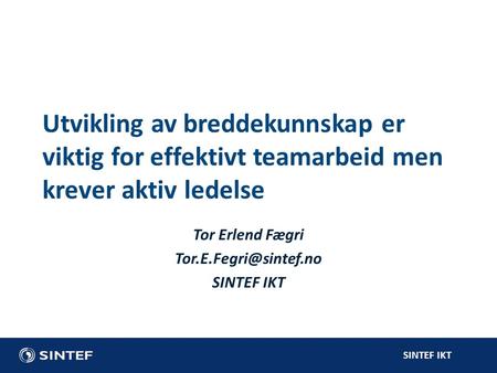 Tor Erlend Fægri SINTEF IKT