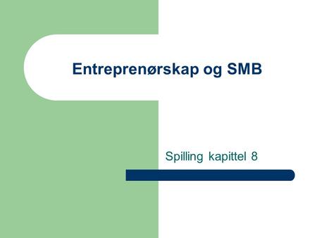 Entreprenørskap og SMB