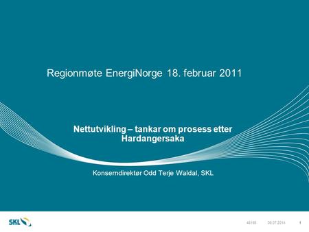106.07.2014481961 Regionmøte EnergiNorge 18. februar 2011 Nettutvikling – tankar om prosess etter Hardangersaka Konserndirektør Odd Terje Waldal, SKL.