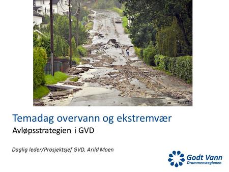 Temadag overvann og ekstremvær Avløpsstrategien i GVD