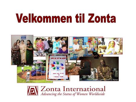 Innhold  Misjon, visjon, historie og struktur  Biennium mål og service prosjekter  Zonta Internasjonal (ZI) og ZIF (Zonta International Foundation)