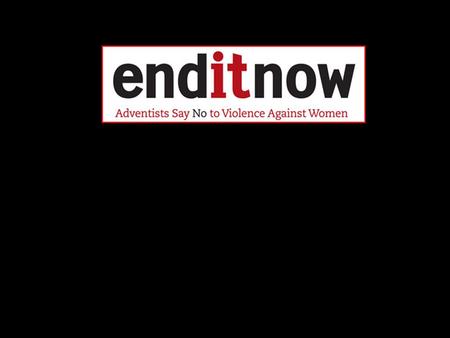 Adventister sier NEI til vold mot kvinner 1 av 3 kvinner i verden er ofre for psykisk eller fysisk vold.