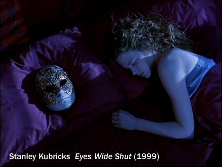 Stanley Kubricks Eyes Wide Shut (1999). Resolusjon ”…bare så sikker jeg er på at en natts virkelighet - for ikke å snakke om den i et helt liv - noen.