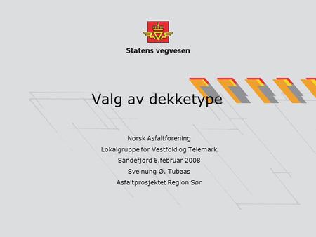 Valg av dekketype Norsk Asfaltforening