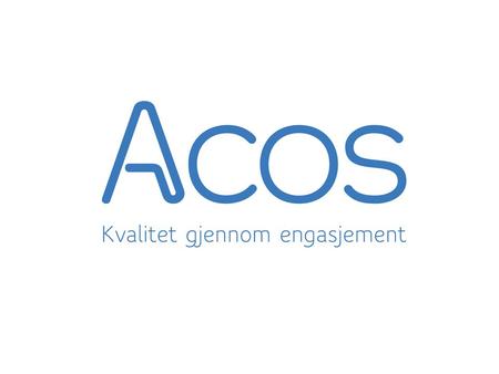 Kort om ACOS Startet i 1997 Hovedkontor Bergen (Straume)