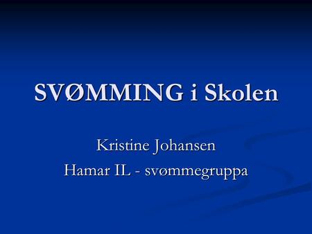 Kristine Johansen Hamar IL - svømmegruppa