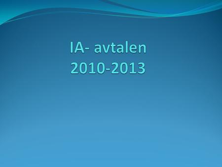 IA- avtalen 2010-2013.