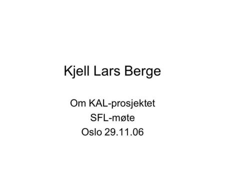Om KAL-prosjektet SFL-møte Oslo