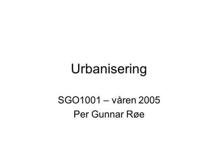 SGO1001 – våren 2005 Per Gunnar Røe