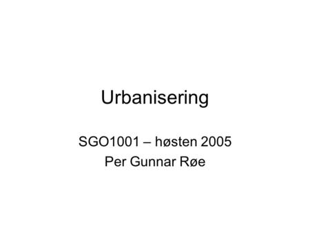 SGO1001 – høsten 2005 Per Gunnar Røe