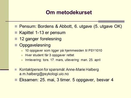 Om metodekurset Pensum: Bordens & Abbott, 6. utgave (5. utgave OK)
