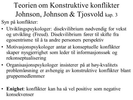 Teorien om Konstruktive konflikter Johnson, Johnson & Tjosvold kap. 3