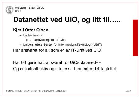Datanettet ved UiO, og litt til…..