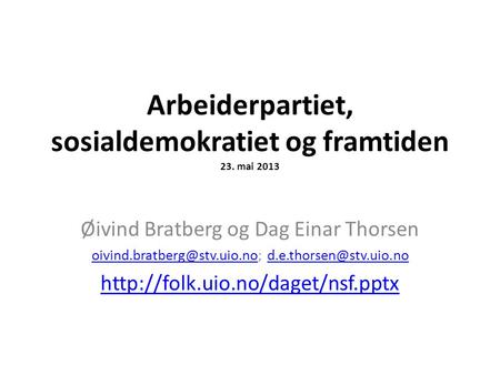Arbeiderpartiet, sosialdemokratiet og framtiden 23. mai 2013