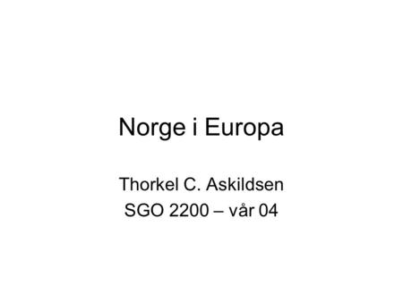 Thorkel C. Askildsen SGO 2200 – vår 04