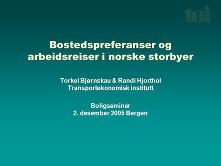 Bostedspreferanser og arbeidsreiser i norske storbyer