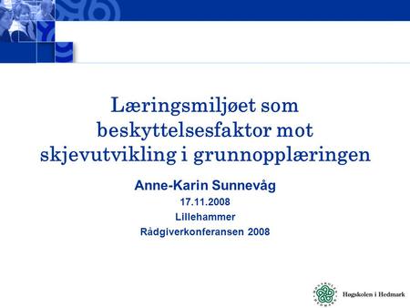 Anne-Karin Sunnevåg Lillehammer Rådgiverkonferansen 2008