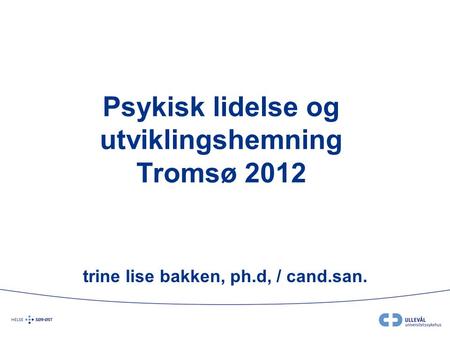 Psykisk lidelse og utviklingshemning Tromsø 2012