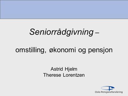 Seniorrådgivning – omstilling, økonomi og pensjon