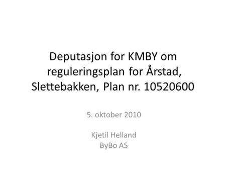 5. oktober 2010 Kjetil Helland ByBo AS