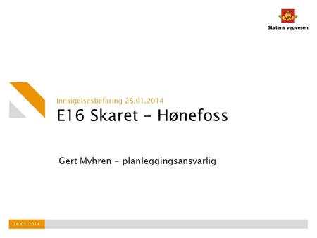 E16 Skaret - Hønefoss Gert Myhren - planleggingsansvarlig