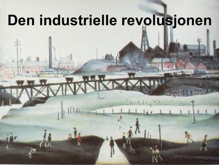 Den industrielle revolusjonen